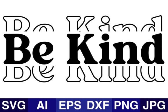 Be Kind-Kindness SVG PNG Design for Crafts