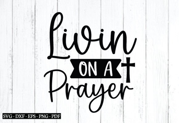 Livin on a Prayer Svg, Christian Svg & Crafts