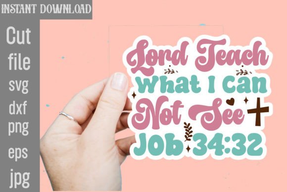 Lord Teach What I Can Not See Job SVG Crafts