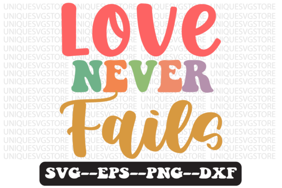 Love Never Fails Quote Retro Svg Design for Crafts