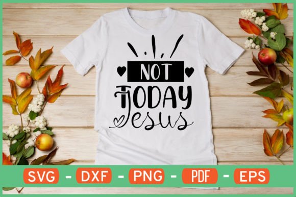 Not Today Jesus Svg Design for Crafts