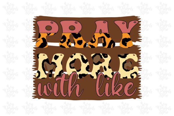 Pray More with Like,jesus Sublimation