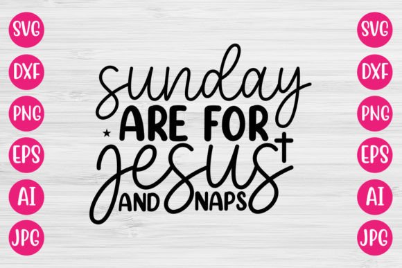 Sunday Are for Jesus and Naps SVG DESIGN & Crafts